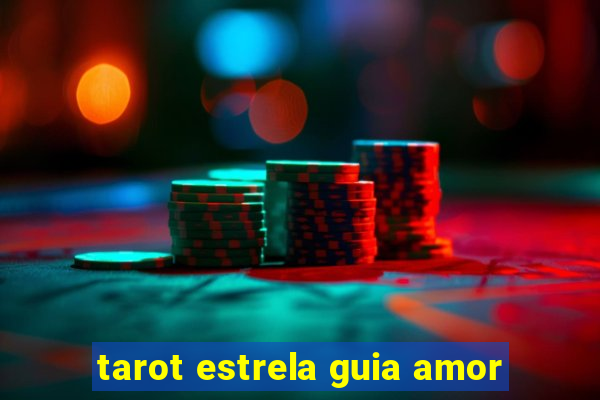 tarot estrela guia amor